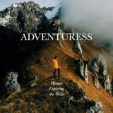 Adventuress: Women Exploring the Wild