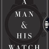 A Man & His Watch - Pure Apotheca