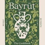 Bayrut: The Cookbook - Pure Apotheca