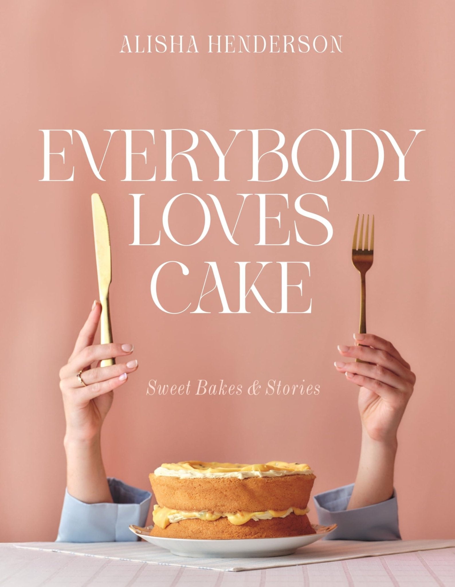 Everybody Loves Cake: Sweet Bakes & Stories - Pure Apotheca