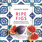 Ripe Figs | Recipes and Stories from the Eastern Mediterranean - Pure Apotheca