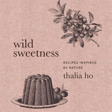 Wild Sweetness: Recipes Inspired by Nature - Pure Apotheca