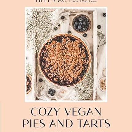 Cozy Vegan Pies and Tarts - Pure Apotheca