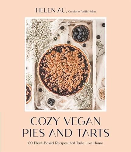 Cozy Vegan Pies and Tarts - Pure Apotheca