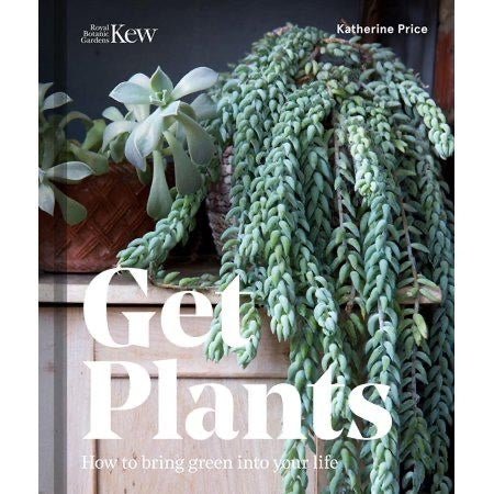 Get Plants : How to Bring Green into Your Life - Pure Apotheca